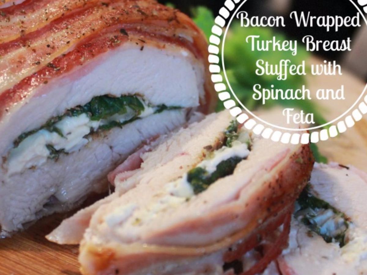 Bacon Wrapped Turkey Breast Stuffed with Spinach and Feta Healthy Recipe